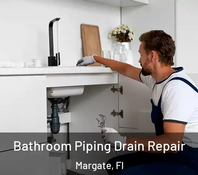  Bathroom Piping Drain Repair Margate, Fl