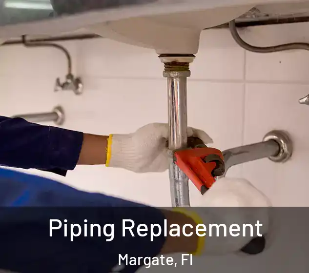 Piping Replacement Margate, Fl